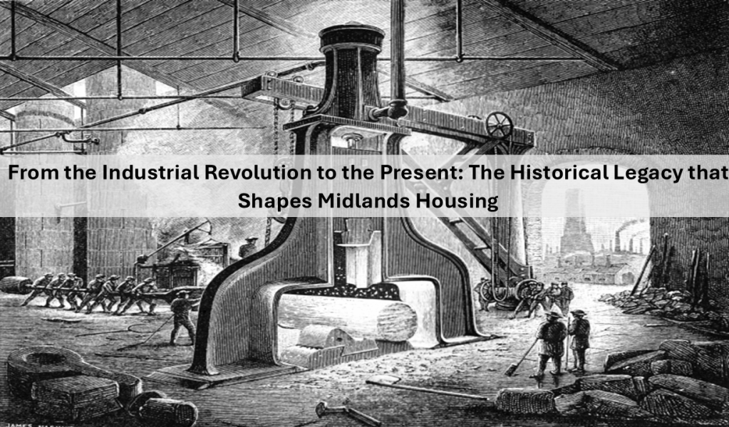 From the Industrial Revolution to the Present: The Historical Legacy that Shapes Midlands Housing