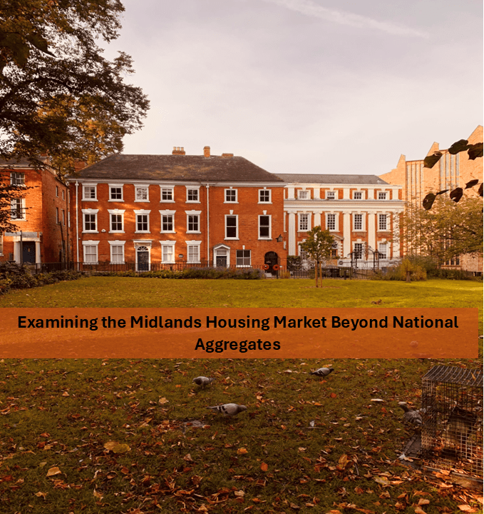 Examining the Midlands Housing Market Beyond National Aggregates  